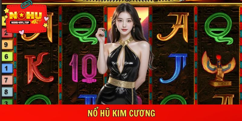 Nổ hũ kim cương – Quay là trúng, rực sáng túi tiền tại NOHU