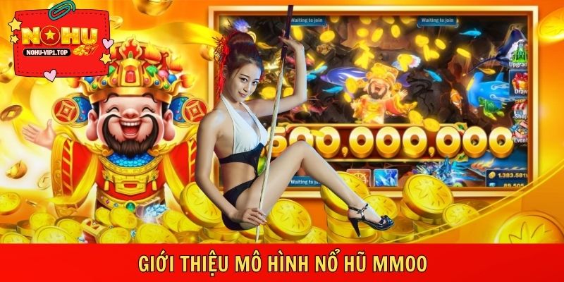 Mô hình nổ hũ MMOO lấy trải nghiệm làm trung tâm