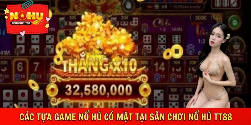 Sân chơi sở hữu nhiều tựa game nổ hũ đỉnh cao