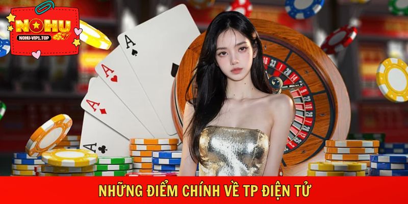 Tổng quan những nét chính về sảnh TP điện tử